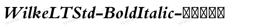 WilkeLTStd-BoldItalic字体转换