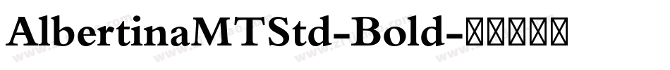 AlbertinaMTStd-Bold字体转换