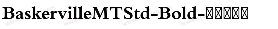 BaskervilleMTStd-Bold字体转换