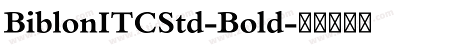 BiblonITCStd-Bold字体转换