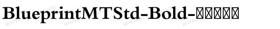 BlueprintMTStd-Bold字体转换