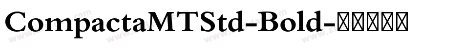 CompactaMTStd-Bold字体转换