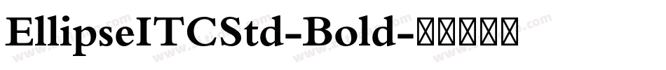 EllipseITCStd-Bold字体转换