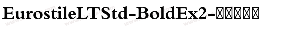 EurostileLTStd-BoldEx2字体转换