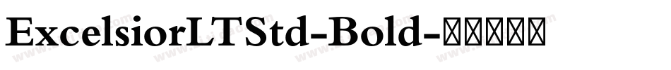 ExcelsiorLTStd-Bold字体转换