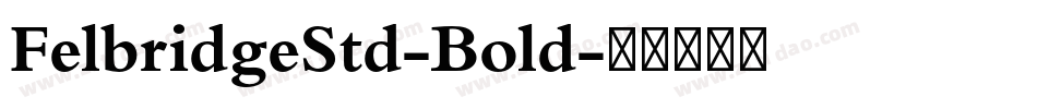 FelbridgeStd-Bold字体转换