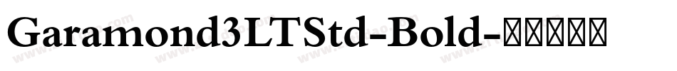 Garamond3LTStd-Bold字体转换