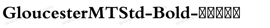 GloucesterMTStd-Bold字体转换