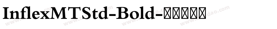 InflexMTStd-Bold字体转换