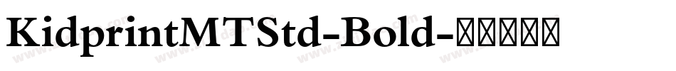 KidprintMTStd-Bold字体转换