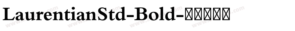 LaurentianStd-Bold字体转换