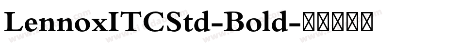 LennoxITCStd-Bold字体转换