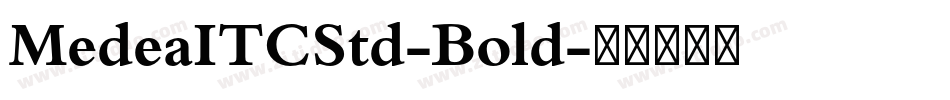 MedeaITCStd-Bold字体转换