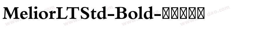 MeliorLTStd-Bold字体转换