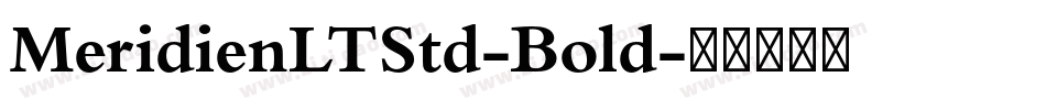 MeridienLTStd-Bold字体转换