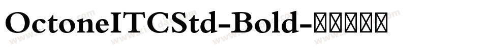 OctoneITCStd-Bold字体转换