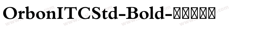 OrbonITCStd-Bold字体转换