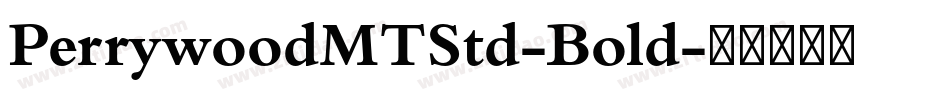 PerrywoodMTStd-Bold字体转换