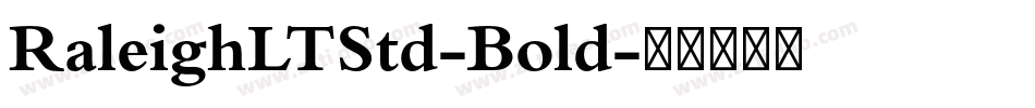 RaleighLTStd-Bold字体转换