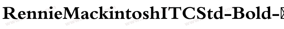RennieMackintoshITCStd-Bold字体转换