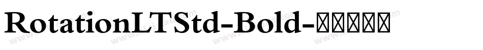 RotationLTStd-Bold字体转换