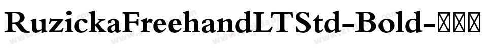 RuzickaFreehandLTStd-Bold字体转换