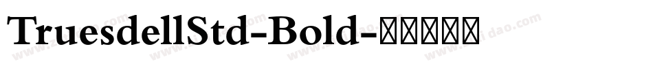 TruesdellStd-Bold字体转换