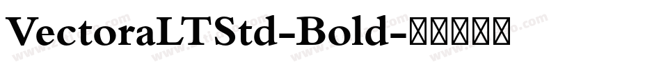 VectoraLTStd-Bold字体转换