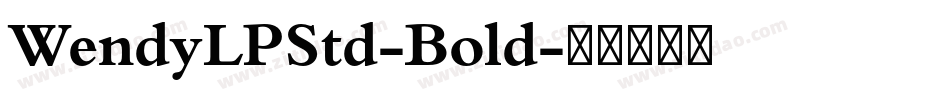 WendyLPStd-Bold字体转换