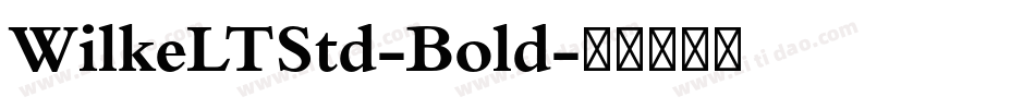 WilkeLTStd-Bold字体转换