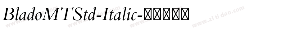 BladoMTStd-Italic字体转换