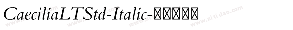 CaeciliaLTStd-Italic字体转换