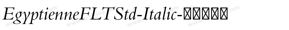 EgyptienneFLTStd-Italic字体转换