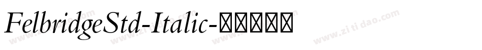 FelbridgeStd-Italic字体转换