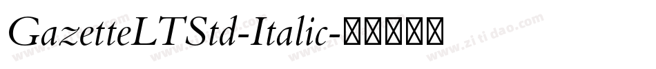 GazetteLTStd-Italic字体转换