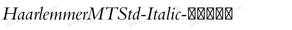 HaarlemmerMTStd-Italic字体转换