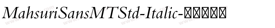 MahsuriSansMTStd-Italic字体转换