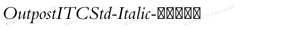 OutpostITCStd-Italic字体转换