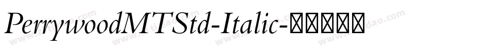 PerrywoodMTStd-Italic字体转换