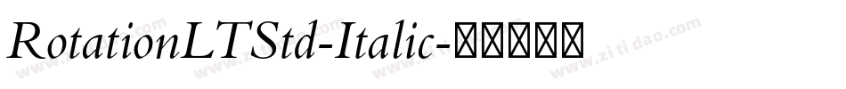 RotationLTStd-Italic字体转换