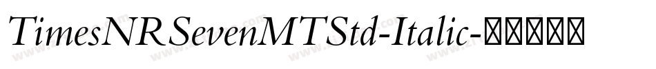 TimesNRSevenMTStd-Italic字体转换