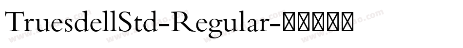 TruesdellStd-Regular字体转换