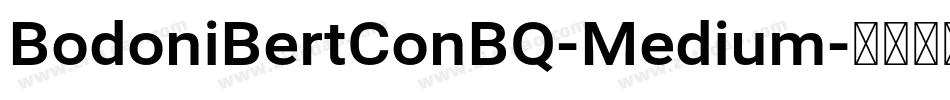 BodoniBertConBQ-Medium字体转换