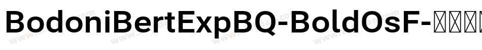BodoniBertExpBQ-BoldOsF字体转换