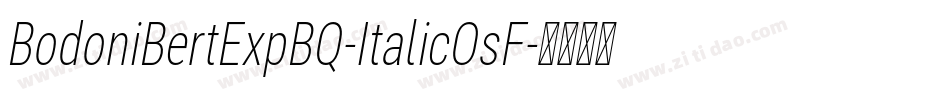 BodoniBertExpBQ-ItalicOsF字体转换