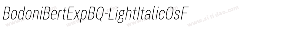 BodoniBertExpBQ-LightItalicOsF字体转换