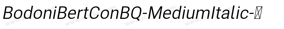 BodoniBertConBQ-MediumItalic字体转换