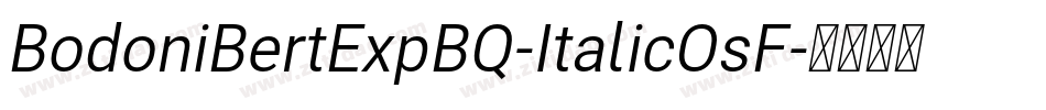BodoniBertExpBQ-ItalicOsF字体转换