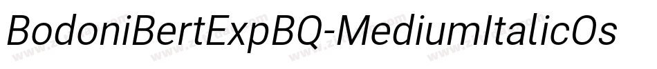 BodoniBertExpBQ-MediumItalicOsF字体转换