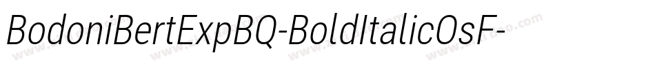 BodoniBertExpBQ-BoldItalicOsF字体转换 BodoniBertExpBQ-BoldItalicOsF字体转换